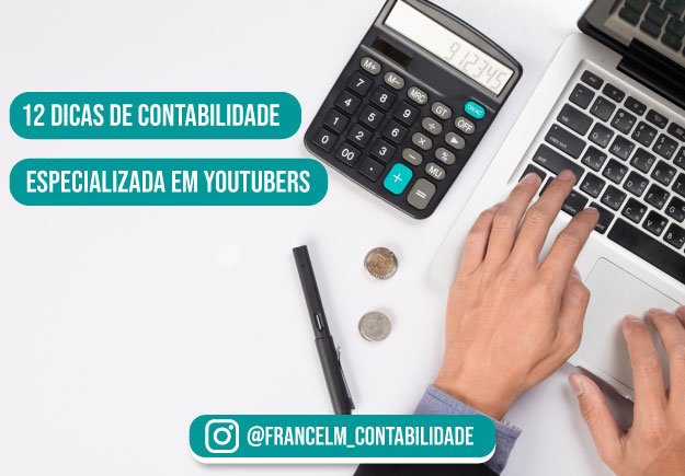 12 Infalíveis Dicas de contabilidade especializada em Youtubers e Influencers