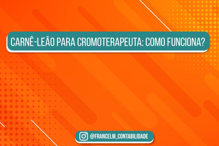Carnê-leão para Cromoterapeuta: Como funciona?