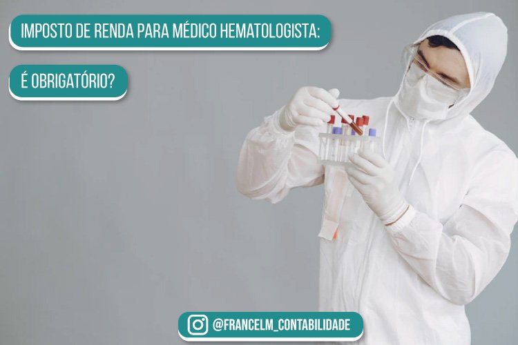 Imposto de renda para Médico Hematologista: É obrigatório?