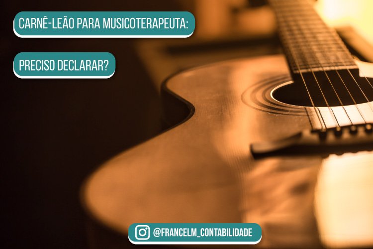 Carnê-leão para Musicoterapeuta: Preciso declarar?